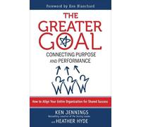 Heather Hyde Ken Jen The Greater Goal: Connecting Purpose and Perfor (Tascabile)