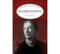 Heather Ingman Elizabeth Bowen (Tascabile) Key Irish Women Writers