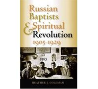 Heather J. Cole Russian Baptists and Spiritual Revolution, 19 (Copertina rigida)