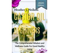 Heather J Neilson Castor Oil for Beginners (Tascabile)