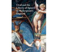 Heather James Ovid and the Liberty of Speech in Shakespeare's Englan (Tascabile)