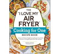 Heather Johnson I Love My Air Fryer Cooking for One Recipe Book (Tascabile)
