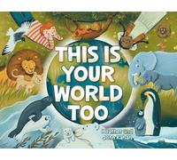 Heather Kahan John Kahan This Is Your World Too (Tascabile)