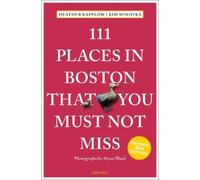 Heather Kapplow Kim Windy 111 Places in Boston That You Must Not Mi (Tascabile)