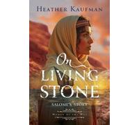 Heather Kaufman On Living Stone (Tascabile) Women of the Way