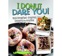 Heather Kim I Donut Dare You: Bold Breakfast-Inspired Desser (Copertina rigida)