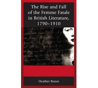 Heather L. Brau The Rise and Fall of the Femme Fatale in Brit (Copertina rigida)