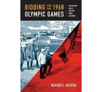Heather L. Dichter Bidding for the 1968 Olympic Games (Tascabile)