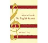 Heather Laing Gabriel Yared's The English Patient (Tascabile) Film Score Guides