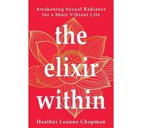Heather Leanne Chapman The Elixir Within (Tascabile)