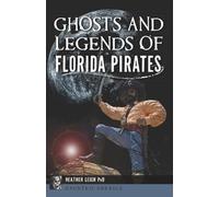 Heather Leigh Ghosts and Legends of Florida Pirates (Tascabile)