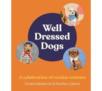 Heather Lighton Daniel Aulsebrook Well-Dressed Dogs (Copertina rigida)