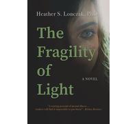 Heather Lonczak The Fragility of Light (Copertina rigida)