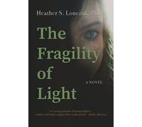 Heather Lonczak The Fragility of Light (Tascabile)