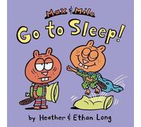 Heather Long Ethan Long Max & Milo Go to Sleep (Copertina rigida)