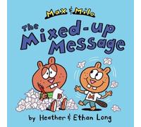 Heather Long Ethan Long Max & Milo The Mixed-up Message (Copertina rigida)