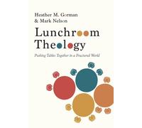 Heather M Gorman Mark Nelson Lunchroom Theology (Tascabile)