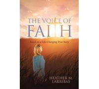 Heather M Larribas The Voice of Faith (Tascabile) Voice of Faith