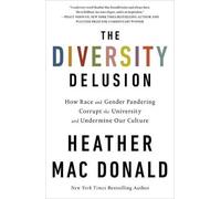 Heather Mac Donald The Diversity Delusion (Tascabile)