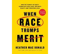 Heather Mac Donald When Race Trumps Merit (Tascabile)