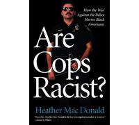 Heather MacDonald Are Cops Racist? (Tascabile)