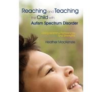 Heather MacKenz Reaching and Teaching the Child with Autism Spectrum (Tascabile)