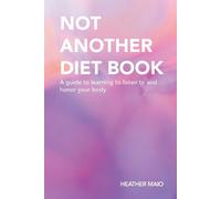 Heather Maio Not Another Diet Book (Tascabile)