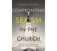 Heather Matthews Confronting Sexism in the Church (Tascabile)