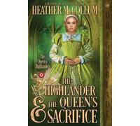 Heather McCollum The Highlander & the Queen's Sacrifice (Tascabile)