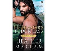 Heather McCollum The Highlander's Tudor Lass (Tascabile)