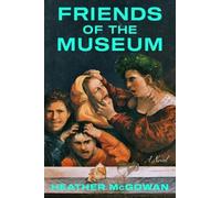 Heather McGowan Friends of the Museum (Copertina rigida)