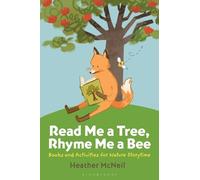 Heather McNeil Read Me a Tree, Rhyme Me a Bee (Tascabile)