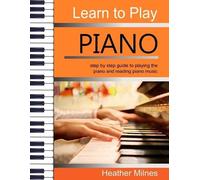 Heather Milnes Learn to Play Piano (Tascabile)