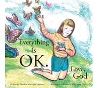 Heather Momper Leonard Everything Is Ok. Love, God (Copertina rigida)