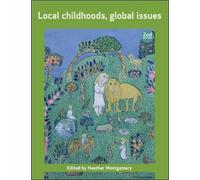 Heather Montgomery Local Childhoods, Global Issues (Tascabile)