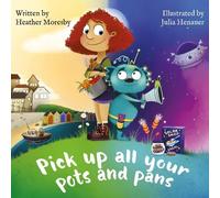 Heather Moresby Pick Up All Your Pots and Pans (Tascabile)