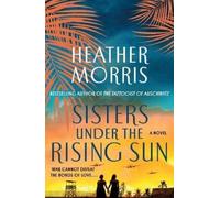 Heather Morris Laura Carmichael Zaffre Sisters Under the Rising Sun (Tascabile)