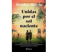 Heather Morris Unidas Por El Sol Naciente (Por La Autora de El Tatu (Tascabile)
