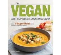 Heather Nicholds The Vegan Electric Pressure Cooker Cookbook (Tascabile)
