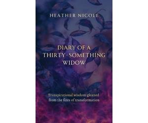 Heather Nicole Diary of a Thirty-Something Widow (Tascabile)