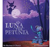 Heather O Prince Luna the Petunia (Tascabile)