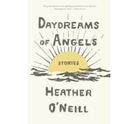 Heather O'Neill Daydreams of Angels (Tascabile)