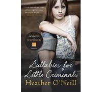 Heather O'Neill Lullabies for Little Criminals (Tascabile)