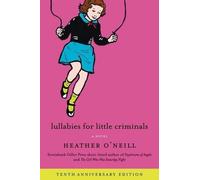 Heather O'Neill Lullabies for Little Criminals (Tascabile)