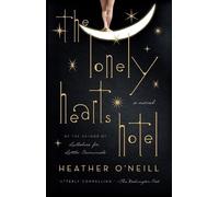 Heather O'Neill The Lonely Hearts Hotel (Tascabile)