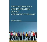 Heather Ostman Writing Program Administration and the Community Coll (Tascabile)
