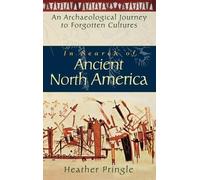 Heather Pringle In Search of Ancient North America (Copertina rigida)