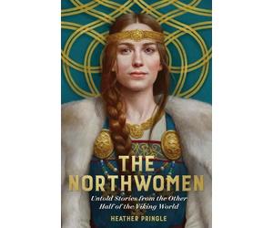 Heather Pringle Pringle, Heather The Northwomen (Copertina rigida)