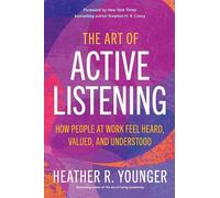 Heather R. Younger The Art of Active Listening (Tascabile)