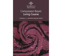 Heather Regan-Addis Choden Compassion Based Living Course (Tascabile)